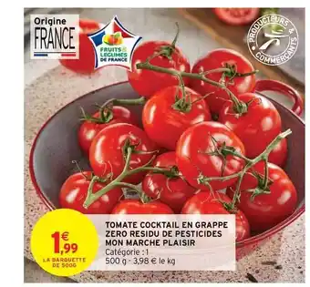 Intermarché Hyper Tomate Cocktail En Grappe Zéro Résidu De Pesticides Mon Marché Plaisir offre