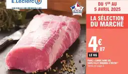 E.Leclerc Porc: longe sans os sans filet mignon à rôtir offre