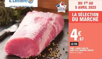 E.Leclerc Porc: longe sans os sans filet mignon à rôtir offre