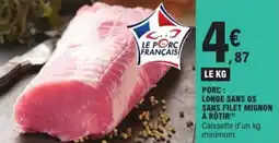 E.Leclerc Porc longe sans os sans filet mignon à rôtir offre