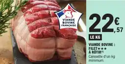 E.Leclerc Viande bovine filet à rôtir offre