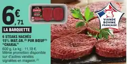 E.Leclerc 6 steaks hachés 15% mat.gr. pur bœuf charal offre