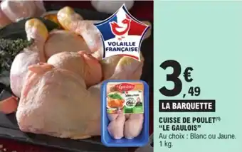 E.Leclerc Cuisse de poulet le gaulois offre