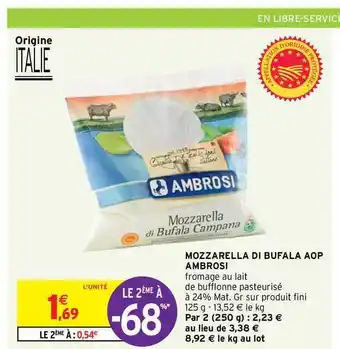 Intermarché Hyper Mozzarella Di Bufala Oap Ambrosi offre