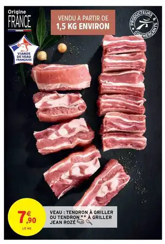 Intermarché Hyper Veau : Tendron à Griller Ou Tendron à Griller Jean Rozé offre