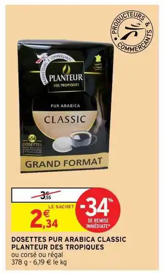 Intermarché Hyper Dosettes Pur Arabica Classic Planteur Des Tropiques offre