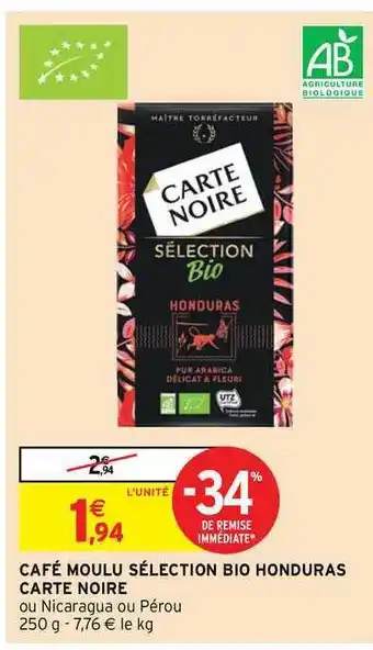 Intermarché Hyper Café Moulu Sélection Bio Honduras Carte Noire offre
