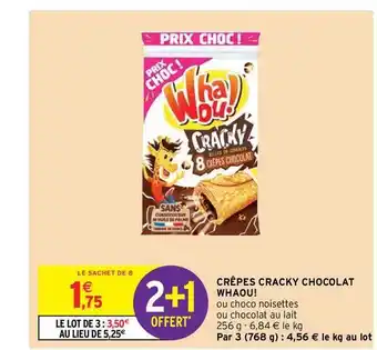 Intermarché Hyper Crêpes Cracky Chocolat Whaou! offre