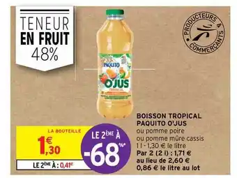 Intermarché Hyper Boisson Tropical Paquito O'jus offre