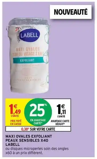 Intermarché Hyper Maxi Ovales Exfoliant Peaux Sensibles X40 Labell offre