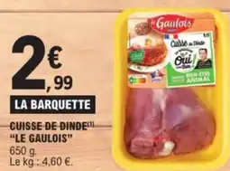 E.Leclerc La barquette cuisse de dinde le gaulois offre
