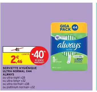 Intermarché Hyper Serviette Hygiénique Ultra Normal X44 Always offre