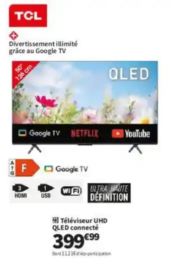 Conforama TCL Téléviseur UHD QLED connecté offre