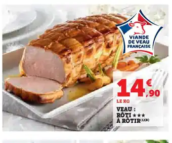 Super U Veau : roti à rôtir offre