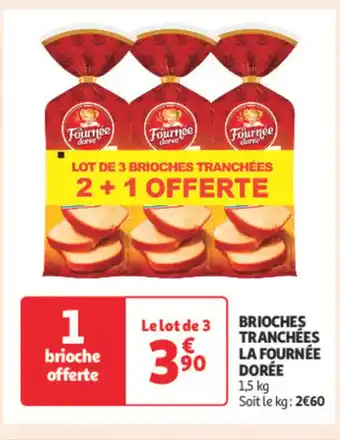 Auchan LA FOURNÉE DORÉE Brioches tranchées offre