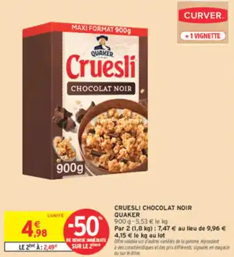 Intermarché Cruesli chocolat noir quaker offre