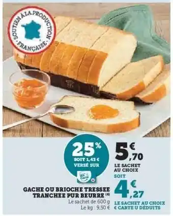 Hyper U GACHE OU BRIOCHE TRESSEE TRANCHEE PUR BEURRE offre