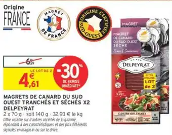 Intermarché DELPEYRAT MAGRETS DE CANARD DU SUD OUEST TRANCHÉS ET SÉCHÉS X2 offre
