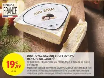Intermarché RENARD GILLARD DUO ROYAL SAVEUR TRUFFES 3% offre