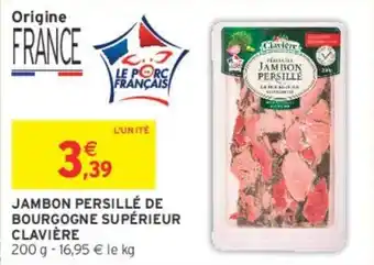 Intermarché CLAVIÈRE JAMBON PERSILLÉ DE BOURGOGNE SUPÉRIEUR offre