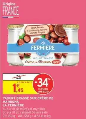 Intermarché LA FERMIÈRE YAOURT BRASSÉ SUR CRÈME DE MARRONS offre