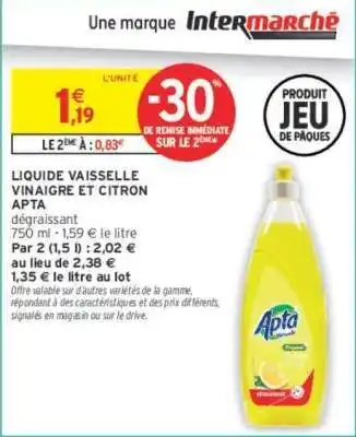 Intermarché APTA LIQUIDE VAISSELLE VINAIGRE ET CITRON offre