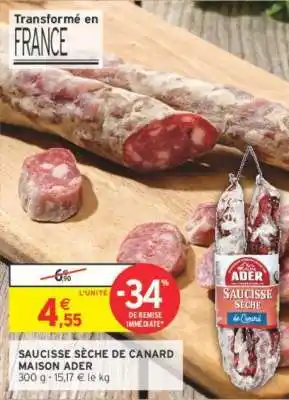 Intermarché MAISON ADER SAUCISSE SÈCHE DE CANARD offre