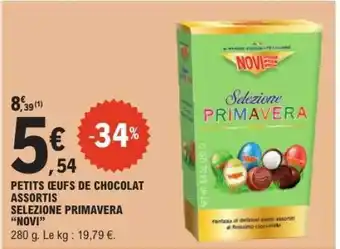 E.Leclerc PETITS ŒUFS DE CHOCOLAT ASSORTIS SELEZIONE PRIMAVERA “NOVI” offre