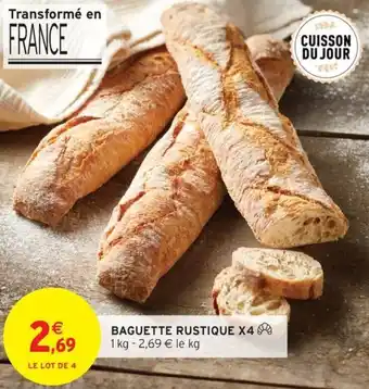 Intermarché Baguette rustique x4 offre