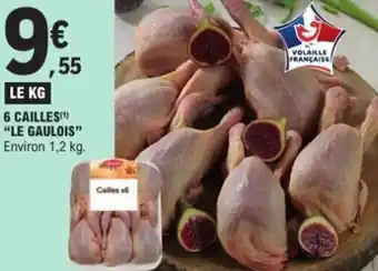 E.Leclerc 6 cailles le gaulois offre