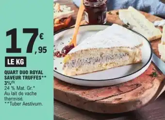 E.Leclerc Quart duo royal saveur truffes 3% offre