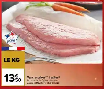 Carrefour Veau : Escalope *** à Griller offre