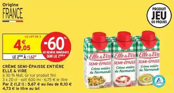 Intermarché Express Crème semi-épaisse entière elle & vire offre