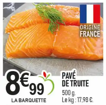 marché frais Géant Pavé de truite offre