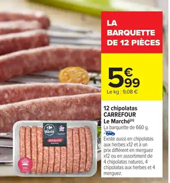 Carrefour 12 chipolatas carrefour le marché offre
