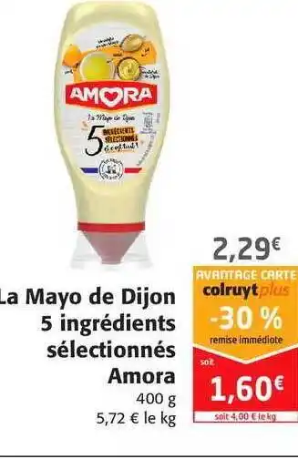 Colruyt La Mayo De Dijon 5 Ingrédients Sélectionnées Amora offre
