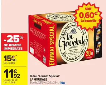 Carrefour Bière "format spécial" la goudale offre