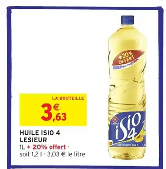 Intermarché Hyper LESIEUR Huile isio 4 offre