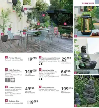 Gamm vert Pot Egg élément, Table évolution, Fauteuil évolution, Barbecue Giga, Lanterne Solaire Sirocco, Bouddha Solaire, Fontaine Roch offre