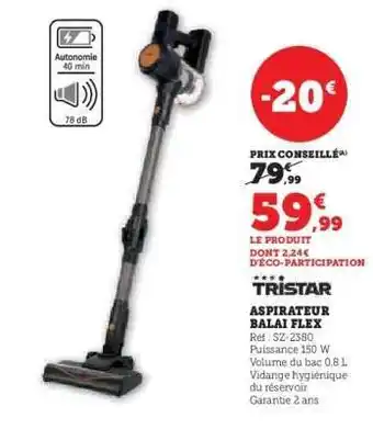 Super U Tristar Aspirateur Balai Flex offre