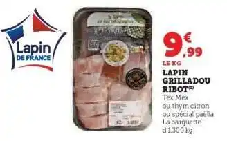Super U Lapin Grilladou Ribot offre