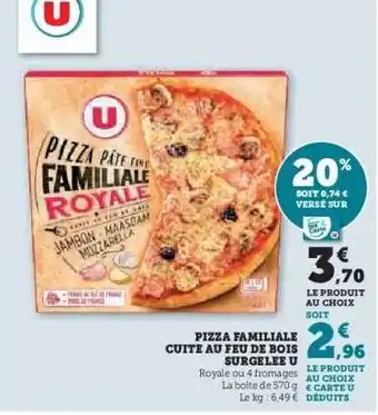 Super U Pizza Familiale Cuite au Feu de Bois Surgelée U offre