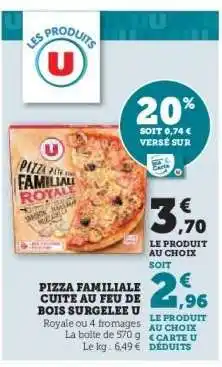 Hyper U Pizza Familiale Cuite au Feu de Bois Surgelée U offre