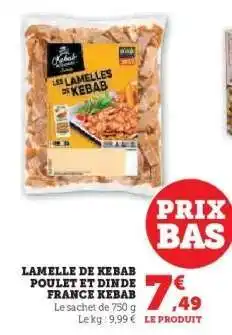 Hyper U LAMELLE DE KEBAB POULET ET DINDE FRANCE KEBAB offre