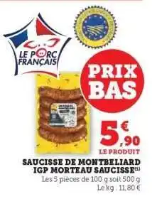 Hyper U SAUCISSE DE MONTBELIARD IGP MORTEAU SAUCISSE offre