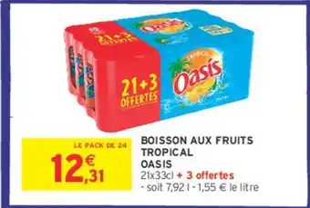Intermarché OASIS BOISSON AUX FRUITS TROPICAL offre