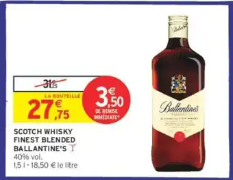 Intermarché BALLANTINE'S SCOTCH WHISKY FINEST BLENDED offre