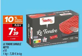 Netto NETTO Le tendre surgelé offre