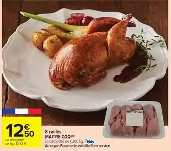Carrefour Maître coq - 8 cailles offre