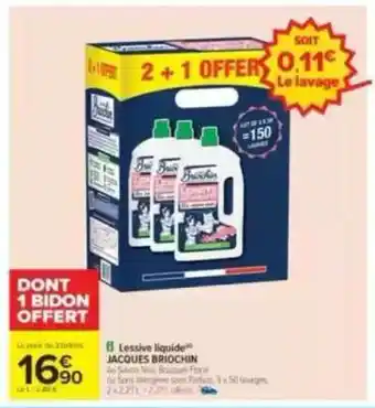 Carrefour Lessive liquide JACQUES BRIOCHIN offre